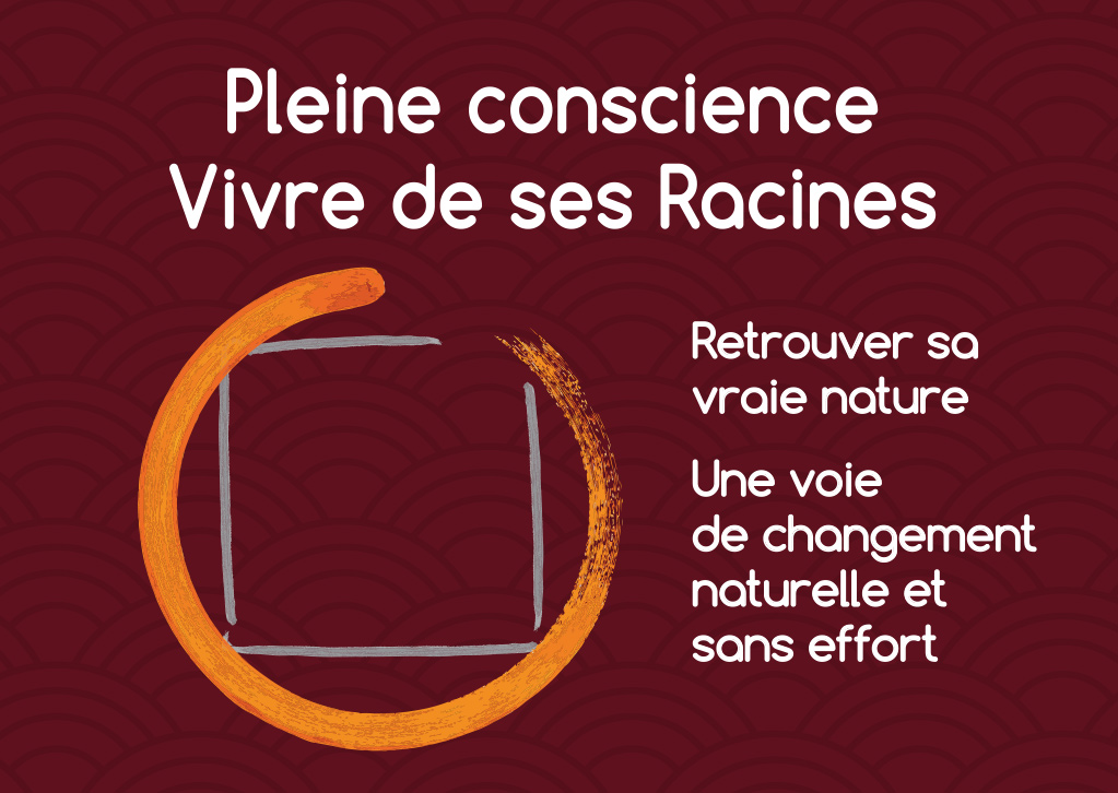 Pleine conscience – Vivre de ses Racines
